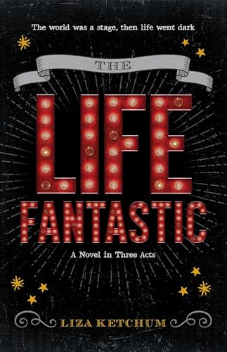 Stock image for The Life Fantastic: A Novel in Three Acts for sale by ThriftBooks-Atlanta