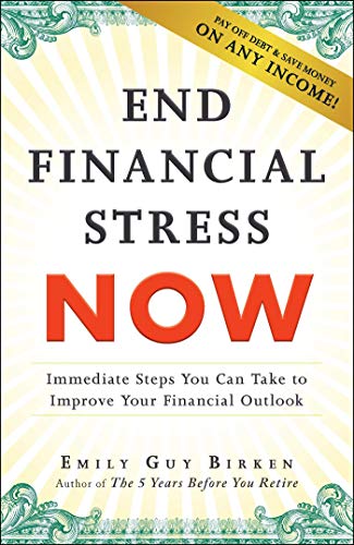 Stock image for End Financial Stress Now: Immediate Steps You Can Take to Improve Your Financial Outlook for sale by SecondSale