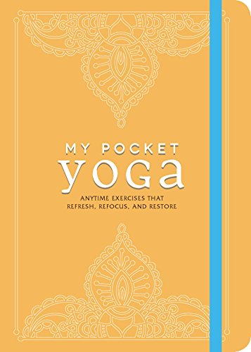 9781440599446: My Pocket Yoga: Anytime Exercises that Refresh, Refocus, and restore (My Pocket Gift Book Series)