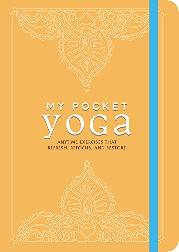 Stock image for My Pocket Yoga: Anytime Exercises That Refresh, Refocus, and Restore (My Pocket Gift Book Series) for sale by Blue Vase Books