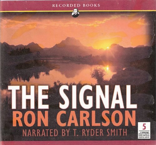 Stock image for The Signal, Narrated By T. Ryder Smith, 5 Cds [Complete & Unabridged Audio Work] for sale by Harmonium Books