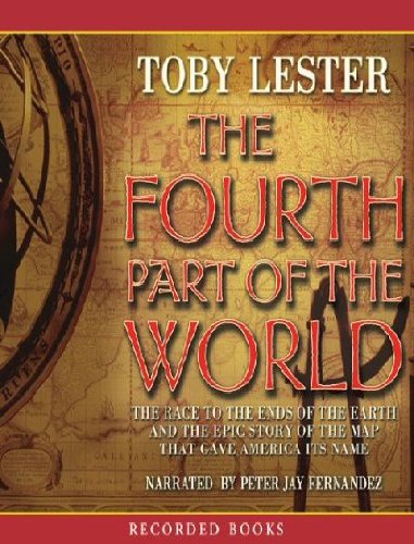 Stock image for The Fourth Part of the World: The Race to the Ends of the Earth [Unabridged] Playaway Preloaded Audio Edition by Toby Lester (Author), Peter Jay Fernandez (Narrator) for sale by The Yard Sale Store