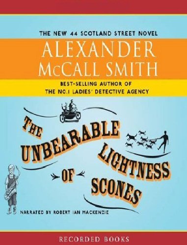 Stock image for The Unbearable Lightness of Scones: A 44 Scotland Street Novel (5) Playaway Preloaded Audio Edition by Alexander McCall Smith (Author), Robert Ian MacKenzie (Narrator) (A 44 Scotland Street Novel, 5) for sale by The Yard Sale Store