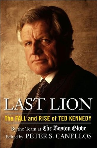 Beispielbild fr Last Lion (The Fall and Rise of Ted Kennedy) zum Verkauf von Irish Booksellers