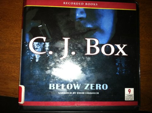 Below Zero by C. J. Box Unabridged CD Audiobook (The Joe Pickett Thriller Series, Book 9) (9781440755064) by C. J. Box