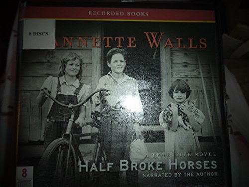Beispielbild fr Half Broke Horses: A True-Life Novel zum Verkauf von Booksavers of Virginia