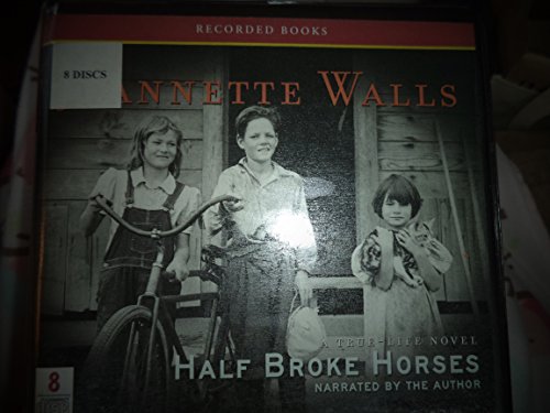 Stock image for Half Broke Horses: A True-Life Novel for sale by Booksavers of Virginia