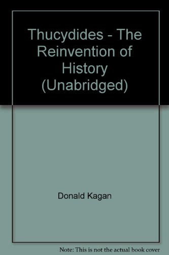 Thucydides - The Reinvention of History (Unabridged) (9781440771668) by Donald Kagan