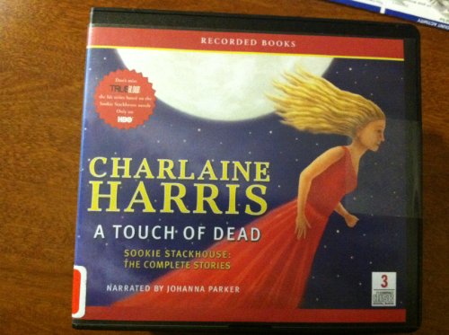 Stock image for A Touch of Dead - Sookie Stackhouse: The Complete Stories (Unabridged) for sale by SecondSale