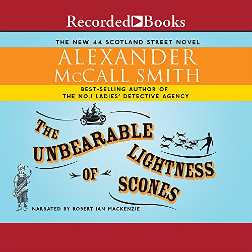 The Unbearable Lightness of Scones (44 Scotland Street, 5) (9781440788253) by Smith, Alexander McCall