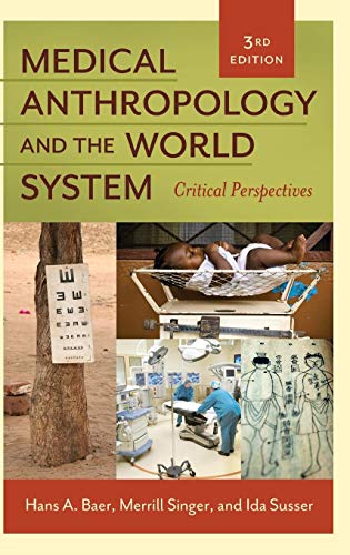 Imagen de archivo de Medical Anthropology and the World System: Critical Perspectives a la venta por suffolkbooks