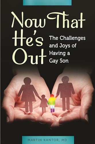 Stock image for Now That He's Out : The Challenges and Joys of Having a Gay Son for sale by Better World Books: West