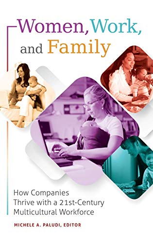 Stock image for Women, Work, and Family: How Companies Thrive with a 21st-Century Multicultural Workforce for sale by Bulk Book Warehouse