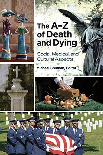 9781440803437: The A–Z of Death and Dying: Social, Medical, and Cultural Aspects