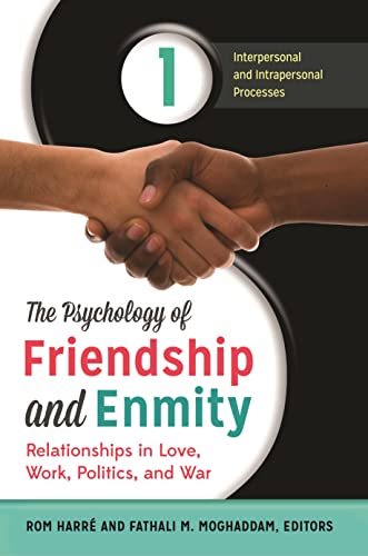 The Psychology of Friendship and Enmity [2 volumes]: Relationships in Love, Work, Politics, and War [2 volumes] (9781440803741) by HarrÃ©, Rom; Moghaddam, Fathali M.