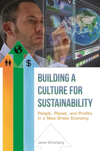 Stock image for Building a Culture for Sustainability : People, Planet, and Profits in a New Green Economy for sale by Better World Books