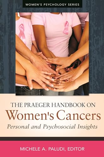 Stock image for The Praeger Handbook on Women's Cancers : Personal and Psychosocial Insights for sale by Better World Books