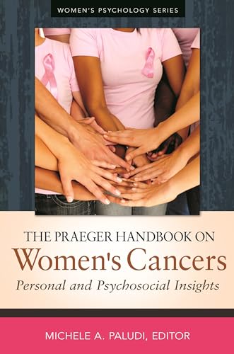 Stock image for The Praeger Handbook on Women's Cancers: Personal and Psychosocial Insights (Women's Psychology) for sale by Irish Booksellers