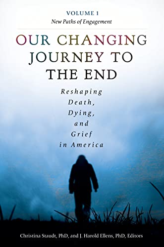 Beispielbild fr Our Changing Journey to the End [2 volumes]: Reshaping Death, Dying, and Grief in America zum Verkauf von HPB-Red