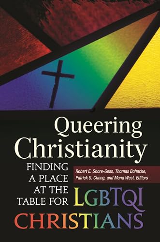 Beispielbild fr Queering Christianity: Finding a Place at the Table for LGBTQI Christians zum Verkauf von HPB-Red