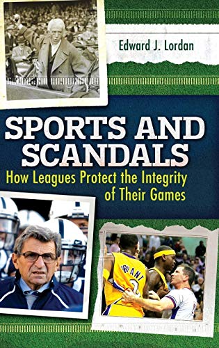 Stock image for Sports and Scandals : How Leagues Protect the Integrity of Their Games for sale by Better World Books