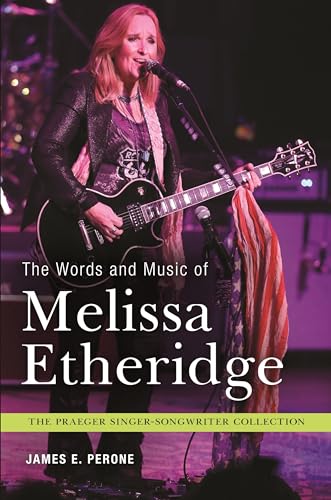 Stock image for The Words and Music of Melissa Etheridge (The Praeger Singer-Songwriter Collection) for sale by Books From California