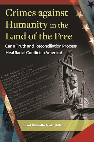 Stock image for Crimes Against Humanity in the Land of the Free: Can a Truth and Reconciliation Process Heal Racial Conflict in America? for sale by ThriftBooks-Atlanta