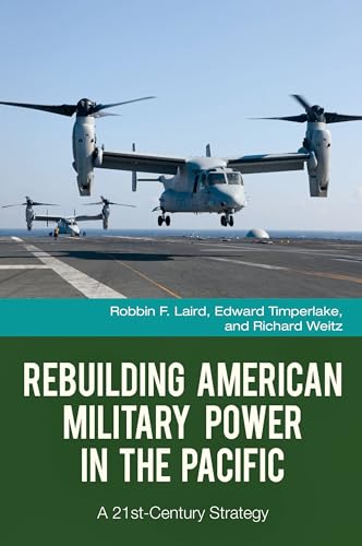 Stock image for Rebuilding American Military Power in the Pacific: A 21st-Century Strategy (Praeger Security International) for sale by Books From California
