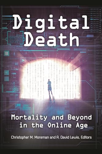9781440831324: Digital Death: Mortality and Beyond in the Online Age