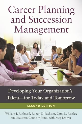 Stock image for Career Planning and Succession Management : Developing Your Organization's Talent--For Today and Tomorrow for sale by Better World Books: West