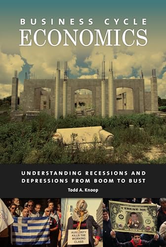 Stock image for Business Cycle Economics: Understanding Recessions and Depressions from Boom to Bust for sale by ThriftBooks-Dallas
