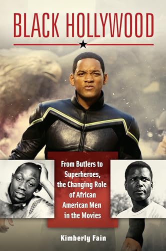 Beispielbild fr Black Hollywood : From Butlers to Superheroes, the Changing Role of African American Men in the Movies zum Verkauf von Better World Books