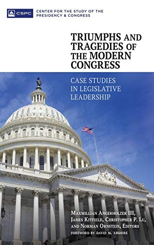 9781440831997: Triumphs and Tragedies of the Modern Congress: Case Studies in Legislative Leadership