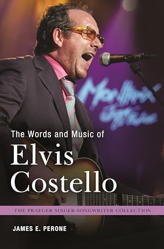 Imagen de archivo de The Words and Music of Elvis Costello (Praeger Singer-Songwriter Collection) a la venta por Inquiring Minds