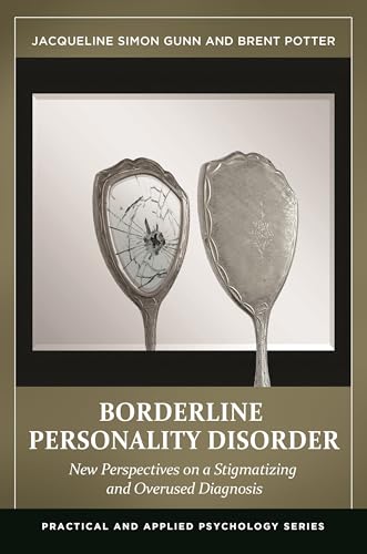 9781440832291: Borderline Personality Disorder: New Perspectives on a Stigmatizing and Overused Diagnosis (Practical and Applied Psychology)
