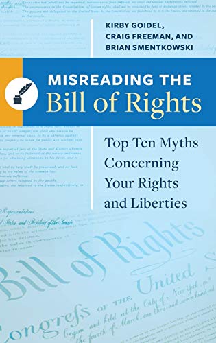 Stock image for Misreading the Bill of Rights: Top Ten Myths Concerning Your Rights and Liberties for sale by Ergodebooks