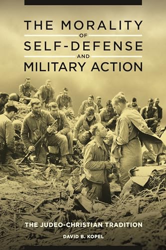 Stock image for The Morality of Self-Defense and Military Action: The Judeo-Christian Tradition for sale by ThriftBooks-Dallas