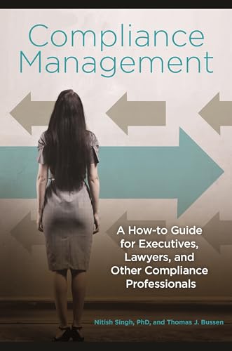 Beispielbild fr Compliance Management: A How-To Guide for Executives, Lawyers, and Other Compliance Professionals zum Verkauf von medimops