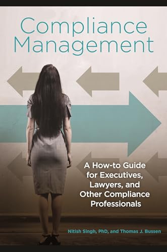 9781440833113: Compliance Management: A How-to Guide for Executives, Lawyers, and Other Compliance Professionals