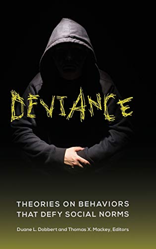 Stock image for Deviance: Theories on Behaviors That Defy Social Norms for sale by ThriftBooks-Dallas