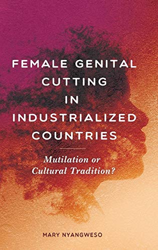 9781440833465: Female Genital Cutting in Industrialized Countries: Mutilation or Cultural Tradition?