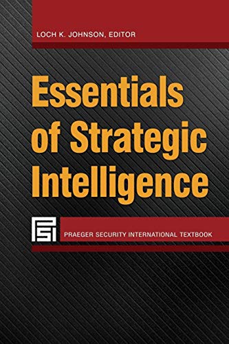 Imagen de archivo de Essentials of Strategic Intelligence a la venta por ThriftBooks-Atlanta