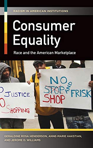 Imagen de archivo de Consumer Equality: Race and the American Marketplace (Racism in American Institutions) a la venta por SecondSale