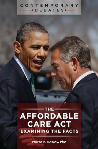 Beispielbild fr The Affordable Care Act: Examining the Facts (Contemporary Debates) zum Verkauf von BooksRun