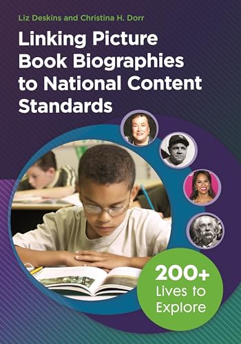 Beispielbild fr Linking Picture Book Biographies to National Content Standards : 200+ Lives to Explore zum Verkauf von Buchpark