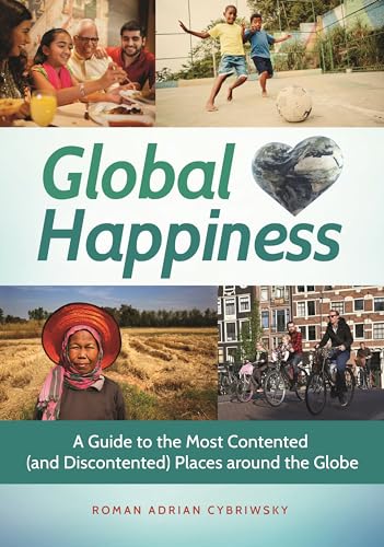 Stock image for Global Happiness: A Guide to the Most Contented (and Discontented) Places around the Globe for sale by BOOKWEST