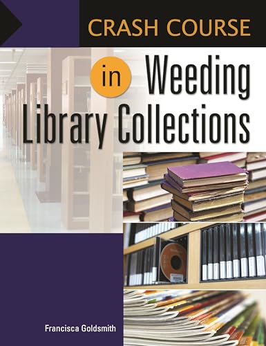 Stock image for Crash Course in Weeding Library Collections for sale by Better World Books