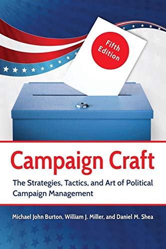 9781440837326: Campaign Craft: The Strategies, Tactics, and Art of Political Campaign Management