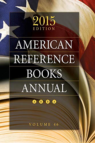 Beispielbild fr American Reference Books Annual : 2015 Edition, Volume 46 zum Verkauf von Better World Books