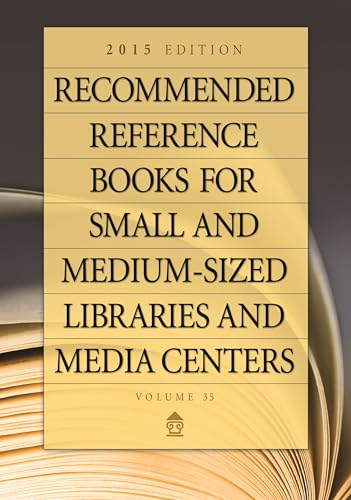 Stock image for Recommended Reference Books for Small and Medium-sized Libraries and Media Centers: 2015 Edition, Volume 35 for sale by Lucky's Textbooks